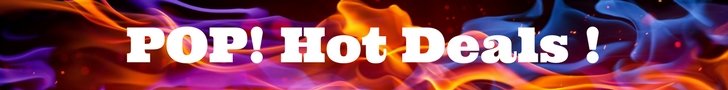 POP! Hot Deals ! POP!-Hot-Deals-!